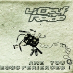 L'Oeuf Raide - «�Are You Eggsperienced? »